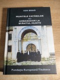 Ion Brad - Muntele catarilor sau Ambasador la Sfantul Munte (Fundatia Europeana Titulescu, 2013)
