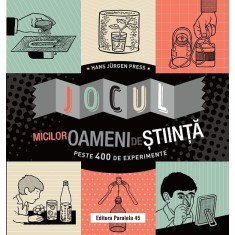 Jocul micilor oameni de știință. Peste 400 de experimente