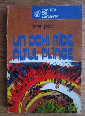 Ionel Pop - Un ochi rade, altul plange foto