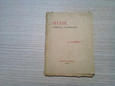 MITIF, POETUL FLORILOR - Clarnet - Editura Vremea, 1929, 96 p. foto