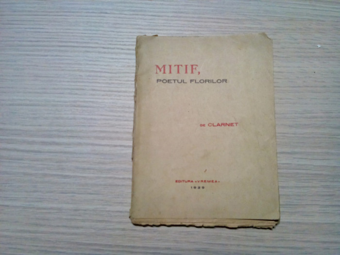 MITIF, POETUL FLORILOR - Clarnet - Editura Vremea, 1929, 96 p.