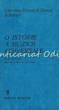 O Istorie A Muzicii Universale - Christian Friedrich Daniel Schubart