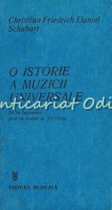 O Istorie A Muzicii Universale - Christian Friedrich Daniel Schubart