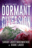 Dormant Diversion: We Do Not Come in Peace