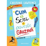 Cum Sa Scrii O Poveste Grozava, Caroline Lawrence - Editura Paralela 45