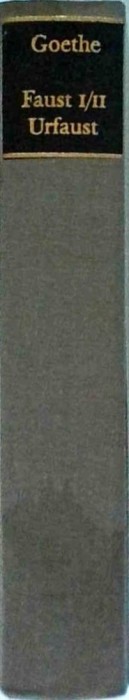 Johann Wolfgang Goethe - Faust. Urfaust. Faust I und II. Paralipomena. Goethe