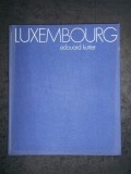 EDOUARD KUTTER - LUXEMBOURG (Editie cartonata), Alta editura