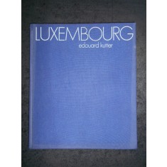 EDOUARD KUTTER - LUXEMBOURG (Editie cartonata)