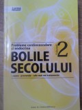 BOLILE SECOLULUI VOL.2 PROBLEME CARDIOVASCULARE SI ENDOCRINE. CAUZE, PREVENTIE, CELE MAI NOI TRATAME-CRISTINA BA