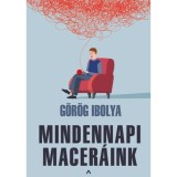 Mindennapi macer&aacute;ink - G&ouml;r&ouml;g Ibolya