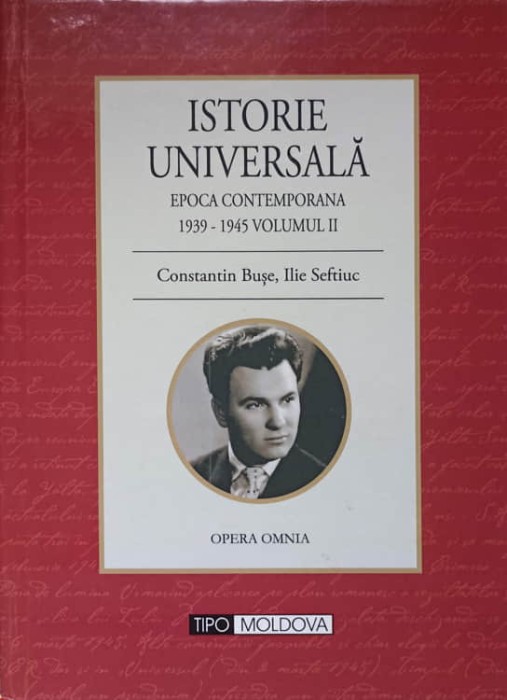 ISTORIE UNIVERSALA. EPOCA CONTEMPORANA VOL.2 1939-1945-CONSTANTIN BUSE, ILIE SEFTIUC-255477