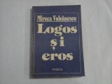 LOGOS SI EROS - MIRCEA VULCANESCU