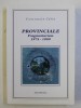 PROVINCIALE - FRAGMENTARIUM 1975 - 1989 de CONSTANTIN CALIN , 2012