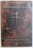 EXPERIMENTUL PITESTI - MUCENICIE SI SATANIZARE - TERORISMUL DIN INCHISORILE PITESTI , GHERLA , CANAL , TG. OCNA . ATACUL BRUTALITATII ASUPRA CONSTI