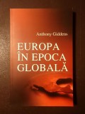 Anthony Giddens - Europa &icirc;n epoca globală