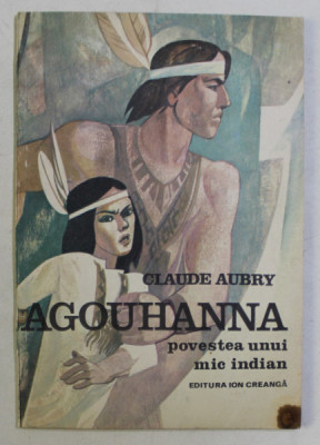 AGOUHANNA , POVESTEA UNUI MIC INDIAN de CLAUDE AUBRY , 1980 foto