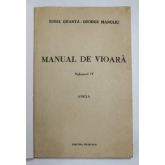 MANUAL DE VIOARA , VOLUMUL IV de IONEL GEANTA si GEORGE MANOLIU , ANEXA , 1976