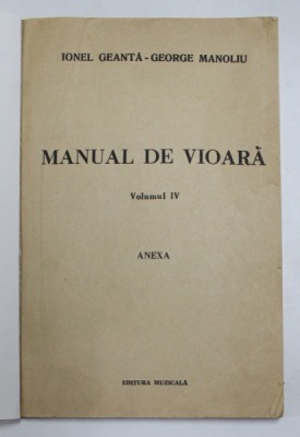 MANUAL DE VIOARA , VOLUMUL IV de IONEL GEANTA si GEORGE MANOLIU , ANEXA , 1976 foto
