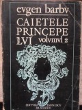 CAIETELE PRINCEPELUI VOL.2-Eugen Barbu-367669