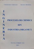 Ingineria Proceselor Chimice Din Industria Organica - Gheorghe Cristian , C633