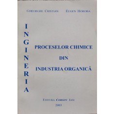 Ingineria Proceselor Chimice Din Industria Organica - Gheorghe Cristian , C633