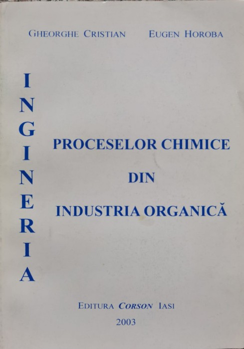 Ingineria Proceselor Chimice Din Industria Organica - Gheorghe Cristian , C633
