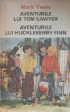 AVENTURILE LUI TOM SAWYER. AVENTURILE LUI HUCKLEBERRY FINN-MARK TWAIN-267072