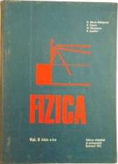 FIZICA, VOL. II, EDITIA A II - A REVIZUITA SI COMPLETATA de D. BARCA - GALATEANU, M. NAUMESCU, 1971