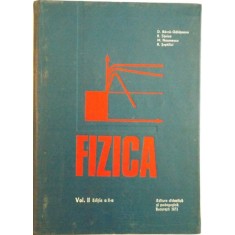 FIZICA, VOL. II, EDITIA A II - A REVIZUITA SI COMPLETATA de D. BARCA - GALATEANU, M. NAUMESCU, 1971