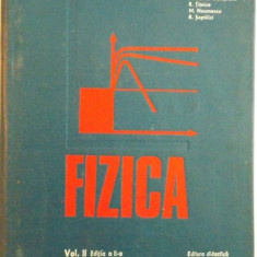 FIZICA, VOL. II, EDITIA A II - A REVIZUITA SI COMPLETATA de D. BARCA - GALATEANU, M. NAUMESCU, 1971