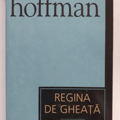 Regina de gheata, de Alice Hoffman, colectiile Cotidianul 2007, 186 pagini