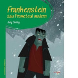 Prima mea biblioteca. Frankenstein sau Prometeul modern - Mary Shelley, Oana Barbu