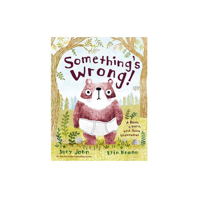 Something's Wrong!: A Bear, a Hare, and Some Underwear