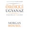 &Ouml;r&ouml;kk&eacute; ugyanaz - &Uacute;tmutat&oacute; ahhoz, ami soha nem v&aacute;ltozik - Morgan Housel