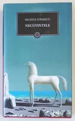 NECUVINTELE de NICHITA STANESCU , 2009 foto