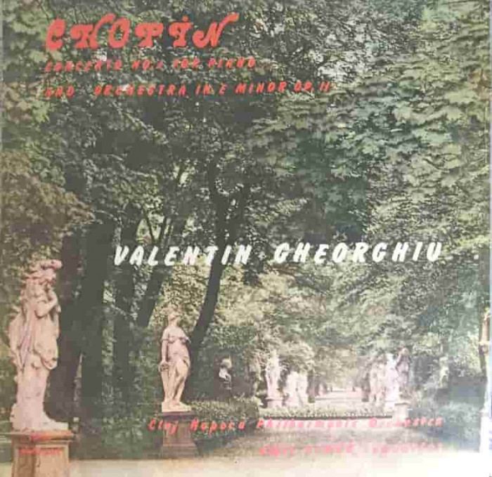 Disc vinil, LP. Concerto No. 1 For Piano And Orchestra In E Minor Op. 11-Chopin, Valentin Gheorghiu, Cluj Napoca