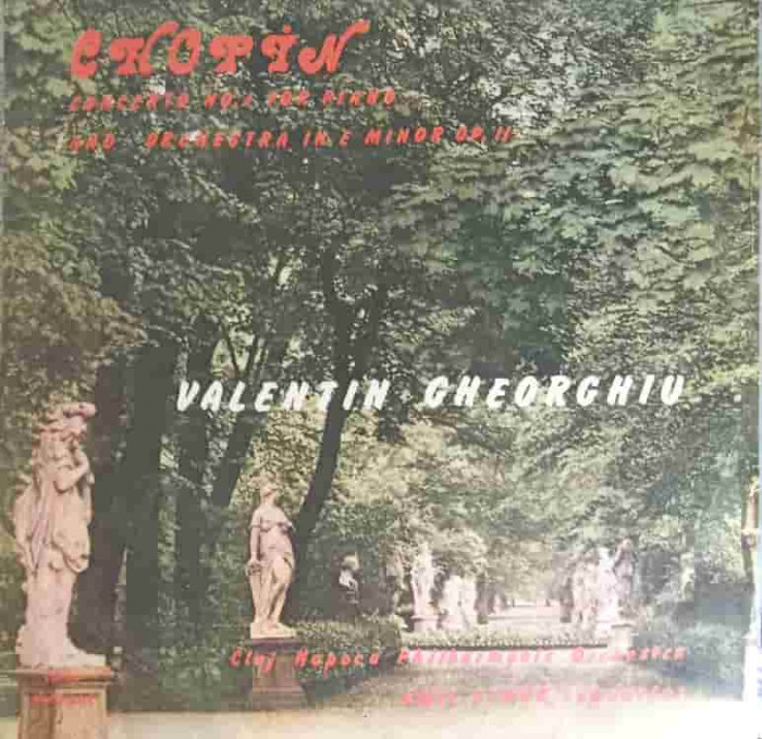Disc vinil, LP. Concerto No. 1 For Piano And Orchestra In E Minor Op. 11-Chopin, Valentin Gheorghiu, Cluj N-243323
