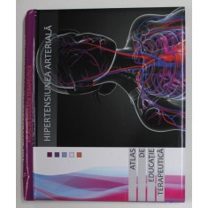 HIPERTENSIUNEA ARTERIALA - ATLAS DE EDUCATIE TERAPEUTICA de RAMONA PETRITA , ANII &#039;2000