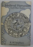 Medieval humanism and other studies /​ by R. W. Southern