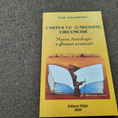 Cartea Cu Anecdote Circumcise - Tesu Solomovici RF7/2