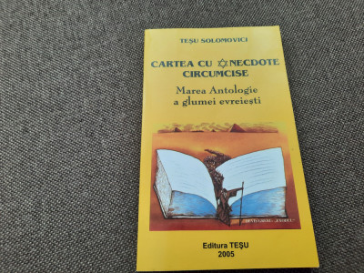 Cartea Cu Anecdote Circumcise - Tesu Solomovici RF7/2 foto