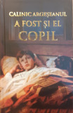 A fost si el copil, Calinic Argeseanul