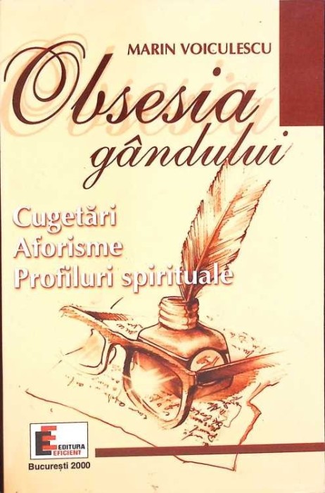 OBSESIA GANDULUI. CUGETARI, AFORISME, PROFILURI SPIRITUALE-MARIN VOICULESCU-332172