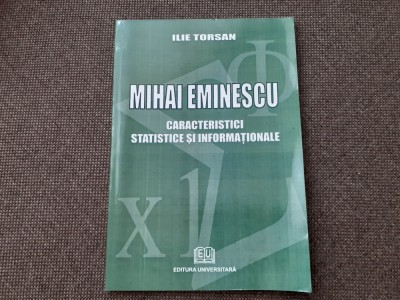 Mihai Eminescu Caracteristici statistice si informationale Ilie Torsan foto