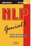 NLP Genial! Ce stiu, ce fac si ce spun oamenii care au succes - David Molden, Pat Hutchinson