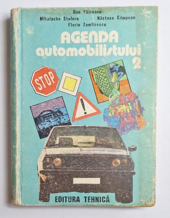 Agenda automobilistului 2 &ndash; Aut. Văiteanu, Stoleru, C&acirc;mpean, Zamfirescu, Ed. Tehnică, 1985
