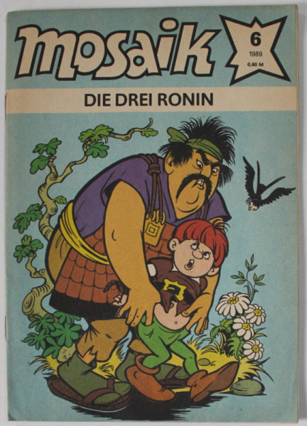 MOSAIK , DIE DREI RONIN , REVISTA DE BENZI DESENATE PENTRU COPII, IN LIMBA GERMANA , No. 6 , 1989