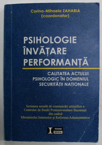 PSIHOLOGIE , INVATARE , PERFORMANTA de CORINA - MIHAELA ZAHARIA (coordonator ) , 2007, DEDICATIE *