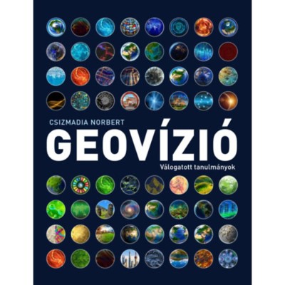Geov&amp;iacute;zi&amp;oacute; I-II. - V&amp;aacute;logatott tanulm&amp;aacute;nyok - Csizmadia Norbert foto