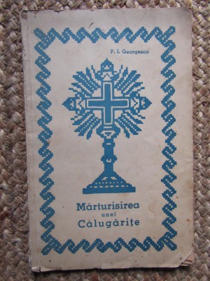 MARTURISIREA UNEI CALUGARITE - P I GEORGESCU foto